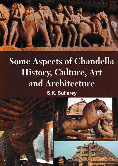 Some Aspects of Chandella History, Culture, Art and Architecture - Retail Maharaj