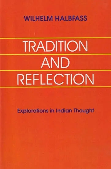 Tradition and Reflection: Explorations in Indian Thought: No. 133 (Sri Garib Dass Oriental S.) - Retail Maharaj