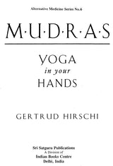 Mudras: Yoga in Your Hands (Alternative Medicine Series) - Retail Maharaj