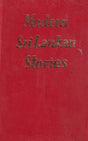 Modern Sri Lankan Stories-An Anthology - Retail Maharaj