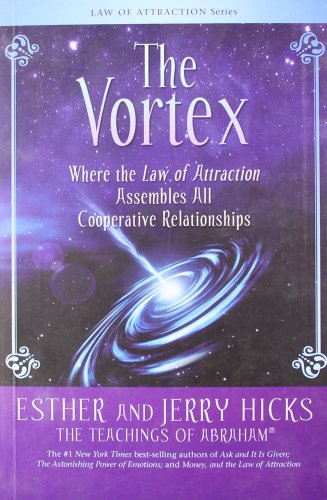 The Vortex : Where The Law Of Attraction Assembles All Co-Operative Relationships [Paperback] Jerry Hicks Esther - Retail Maharaj