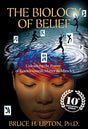 The Biology of Belief 10th Anniversary Edition: Unleashing the Power of Consciousness, Matter & Miracles - Retail Maharaj