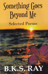 Something Goes Beyond Me (Selected Poems) - Retail Maharaj