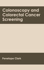 Colonoscopy and Colorectal Cancer Screening - Retail Maharaj
