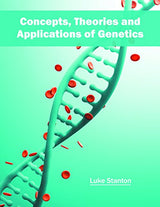 Concepts, Theories and Applications of Genetics - Retail Maharaj