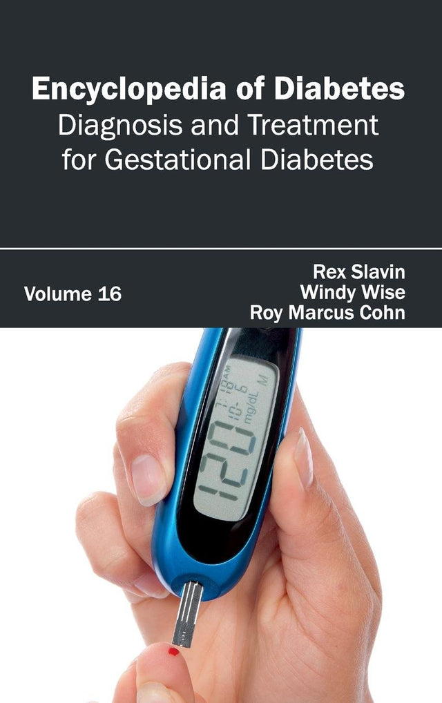 DIABETES: VOLUME 16 (DIAGNOSIS AND TREATMENT FOR GESTATIONAL DIABETES) - Retail Maharaj