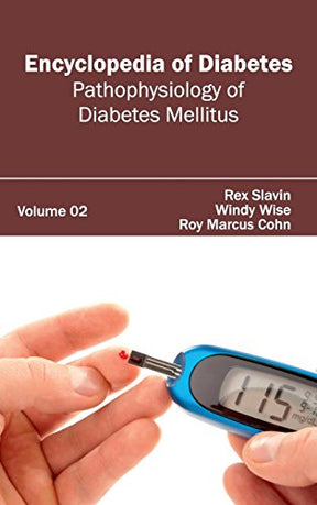 Encyclopedia of Diabetes: Volume 02 (Pathophysiology of Diabetes Mellitus) - Retail Maharaj