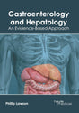Gastroenterology and Hepatology: An Evidence-Based Approach - Retail Maharaj