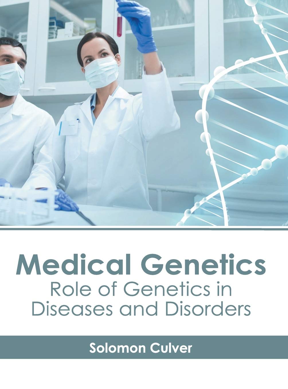 Medical Genetics: Role of Genetics in Diseases and Disorders - Retail Maharaj