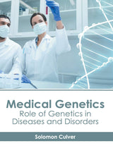 Medical Genetics: Role of Genetics in Diseases and Disorders - Retail Maharaj