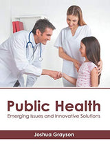Public Health: Emerging Issues and Innovative Solutions - Retail Maharaj