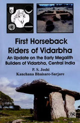 First Horseback Riders of Vidarbha: An Update on the Early Megalith Builders of Vidarbha, Central India - Retail Maharaj
