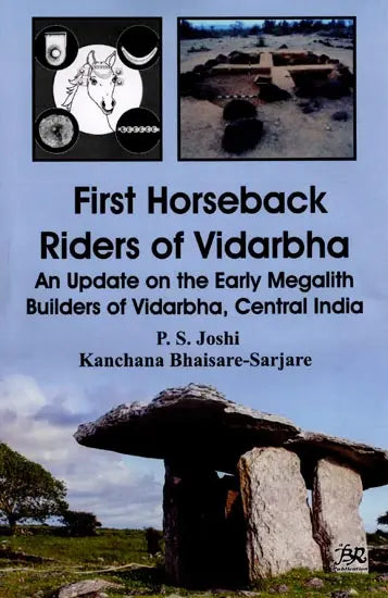 First Horseback Riders of Vidarbha: An Update on the Early Megalith Builders of Vidarbha, Central India - Retail Maharaj