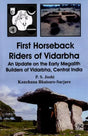 First Horseback Riders of Vidarbha: An Update on the Early Megalith Builders of Vidarbha, Central India - Retail Maharaj