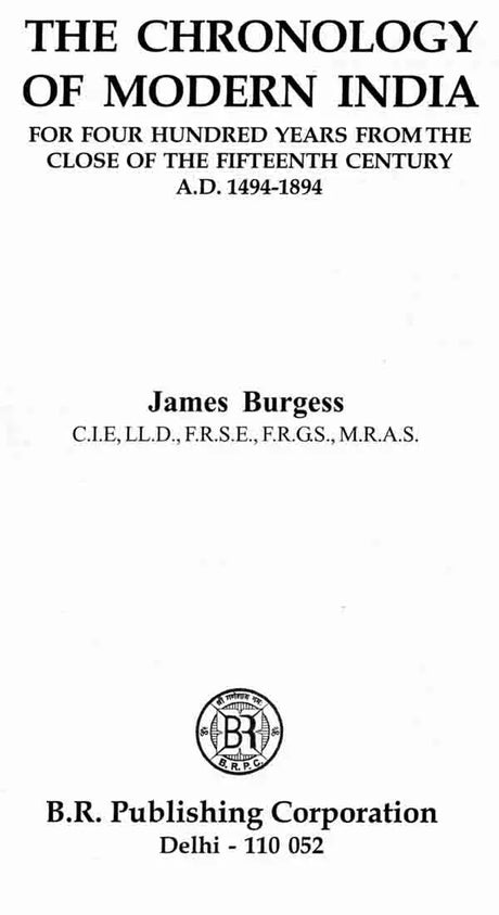 The Chronology of Modern India- For Four Hundred Years from the Close of the Fifteenth Century A.D. 1494-1894 - Retail Maharaj