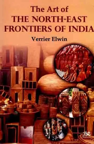 The Art of the North-East Frontiers of India - Retail Maharaj
