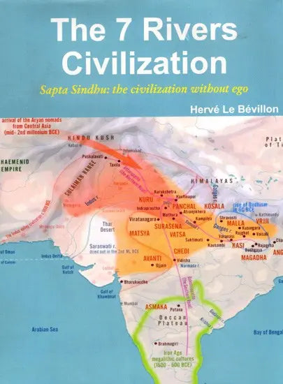 The 7 Rivers Civilization- Sapta Sindhu: The Civilization Without Ego - Retail Maharaj