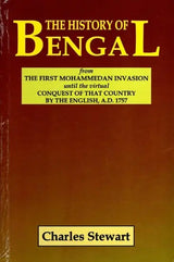 The History of Bengal (From The First Mohammedan Invasion Until The Virtual Conquest of That Country by the English, A.D. 1757) - Retail Maharaj