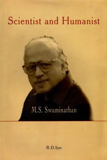 Scientist and Humanist (Biography of Dr. M.S. Swaminathan Renowned Agricultural Scientist) - Retail Maharaj