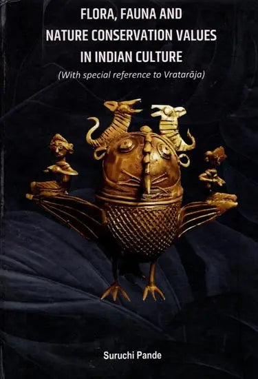 Flora, Fauna and Nature Conservation Values in Indian Culture (With Special Reference to Vrataraja) - Retail Maharaj