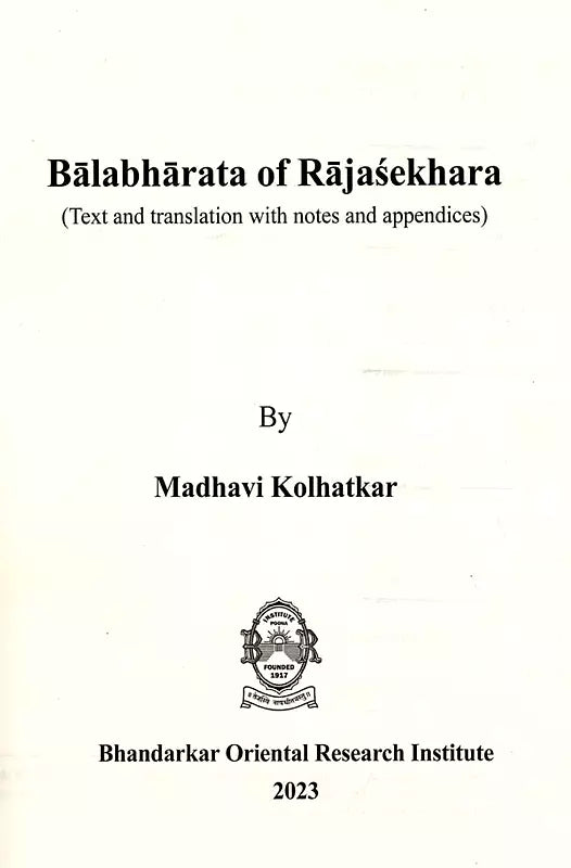Balabharata of Rajasekhara (Text and Translation with Notes and Appendices)