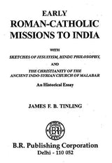Early Roman-Catholic Missions to India (An Historical Essay) - Retail Maharaj