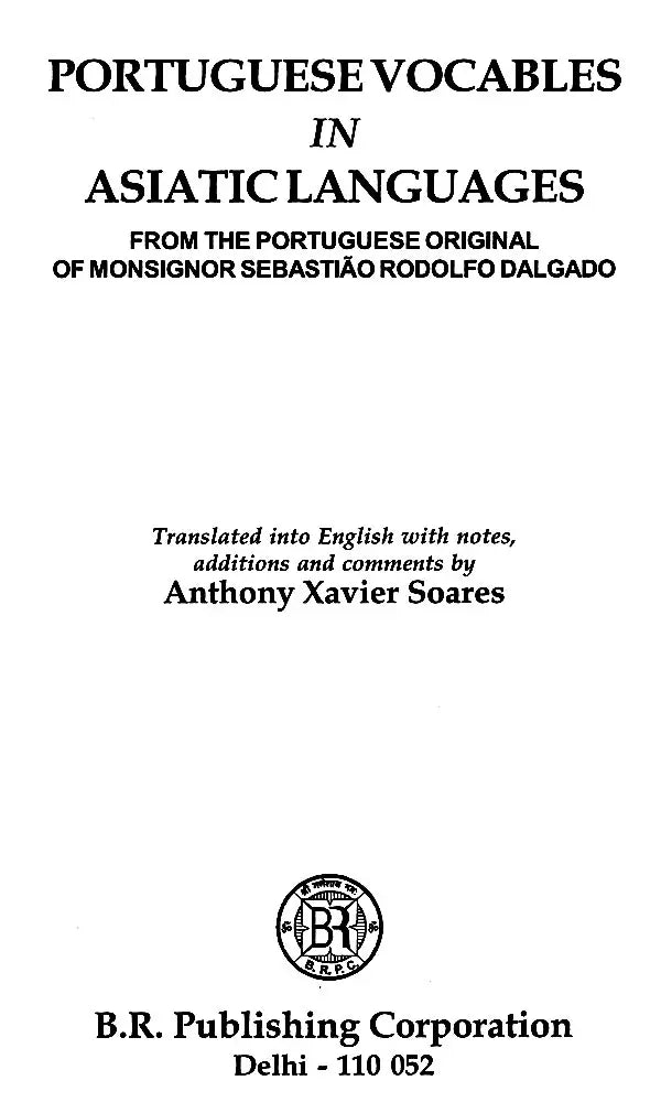 Portuguese Vocables in Asiatic Languages (From the Portuguese Original of Monsignor Sebastiao Rodolfo Dalgado) - Retail Maharaj