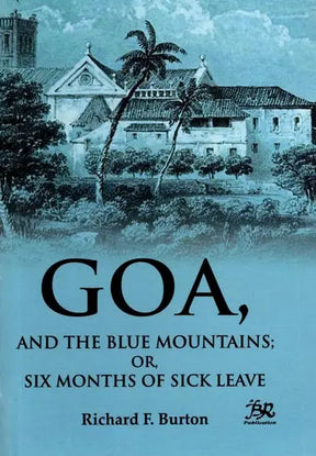 Goa, and the Blue Mountains; Or, Six Months of Sick Leave - Retail Maharaj