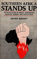 Southern Africa Stands Up- The Revolutions in Angola, Mozambique, Zimbabwe, Namibia and South Africa (An Old and Rare Book)