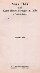 May Day And Eight Hours' Struggle in India- A Political History (An Old and Rare Book)