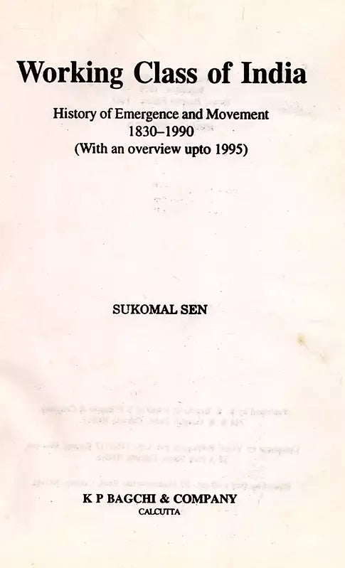 Working Class of India- History of Emergence and Movement 1830-1990 (With an Overview up to 1995) An Old and Rare Book