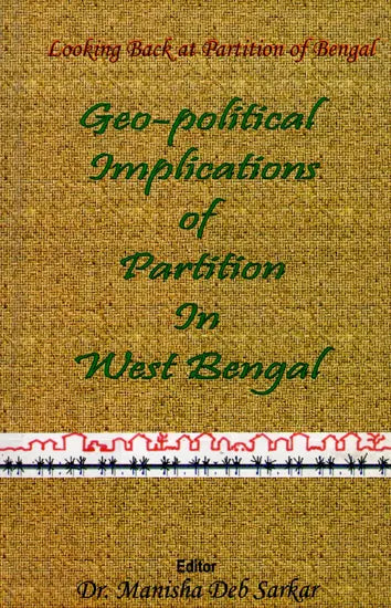 Geo-Political Implications of Partition in West Bengal (Looking Back at Partition of Bengal)