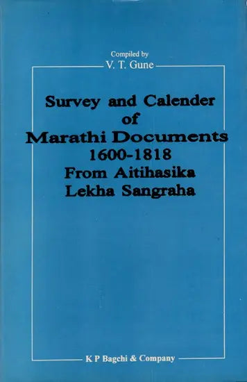 Survey and Calender of Marathi (Modi) Documents (1600-1818) from Aitihasika Lekha Sangraha (Historical Journal) An Old and Rare Book - Retail Maharaj