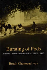 Bursting of Pods- Life and Time of Santiniketan School from 1901 to 1912