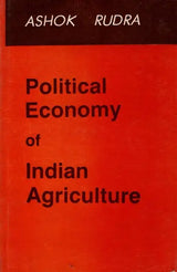 Political Economy of Indian Agriculture (An Old and Rare Book)