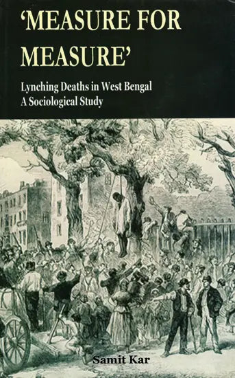 Measure for Measure- Lynching Deaths in West Bengal- A Sociological Study