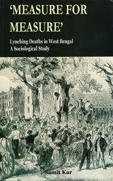 Measure for Measure- Lynching Deaths in West Bengal- A Sociological Study