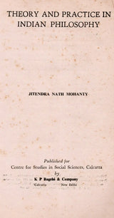 Theory and Practice in Indian Philosophy- Sakharam Ganesh Deuskar Lectures on Indian History and Culture, 1990 (An Old Rare Book) - Retail Maharaj