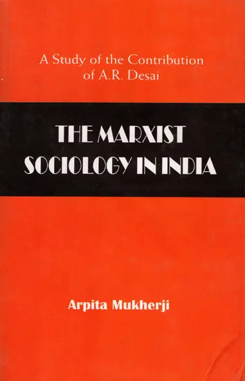 The Marxist Sociology in India- A Study of the Contribution of A.R ...