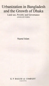 Urbanization in Bangladesh and the Growth of Dhaka Land Use, Poverty and Governance (Four Lectures) An Old and Rare Book - Retail Maharaj