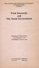 Food Insecurity and the Social Environment (Food Systems and the Human Environment in Eastern India Volume- 1, An Old and Rare Book) - Retail Maharaj