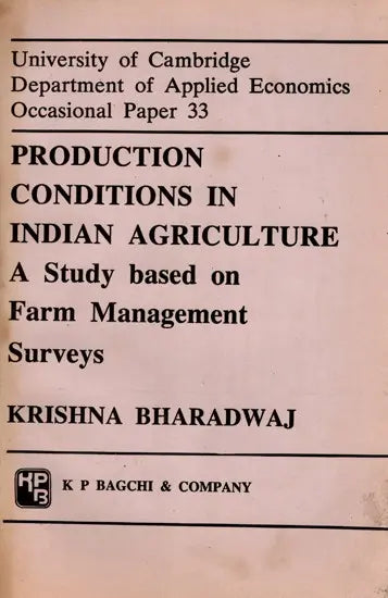 Production Conditions in Indian Agriculture: A Study Based on Farm Management Surveys (University of Cambridge Department of Applied Economics Occasional Paper 33, An Old and Rare Book)