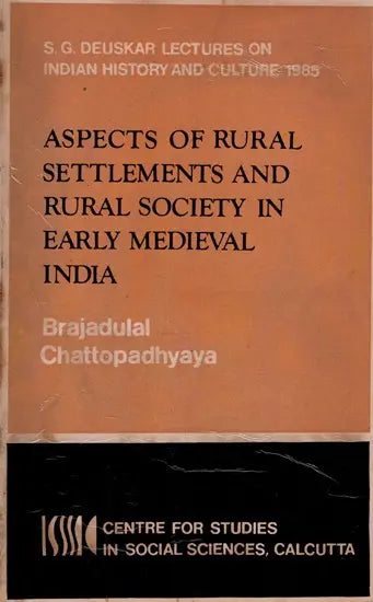 Aspects of Rural Settlements and Rural Society in Early Medieval India (S. G. Deuskar Lectures on Indian History and Culture 1985, An Old and Rare Book) - Retail Maharaj