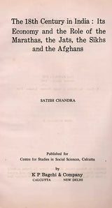 The 18th Century in India: Its Economy and the Role of the Marathas, the Jats, the Sikhs and the Afghans (S. G. Deuskar Lectures on Indian History and Culture 1982) An Old and Rare Book - Retail Maharaj