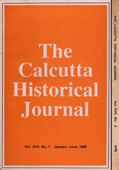The Calcutta Historical Journal- Vol. XVII, No. 1: Finances in the Early Raj: Investments and the External Sector, Vol. XVII, No. 2 Beyond Orientalism: An Exploration of Some Recent Themes in Indian History and Society (Set of 2 Volumes: An Old and Rare - Retail Maharaj