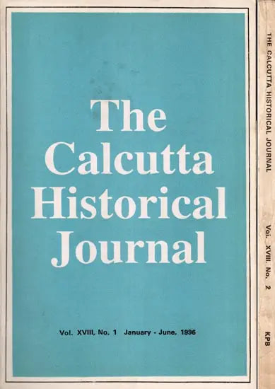 The Calcutta Historical Journal- Vol. XVIII, No. 1-2: Ecology, Subsistence and Coping in Eighteenth Century Bengal, Survey and Calender (Sic) of Marathi (Modi) Documents (1600-1818) from Aitihasika Lekha Sangraha (Set of 2 Volumes: An Old and Rare Book) - Retail Maharaj