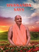 Sivananda Says (A Collection of Poems Penned by Sri Swami Sivananda) - Retail Maharaj