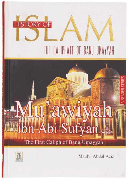 History of Islam: Mu’awiyah ibn Abi Sufyan - Retail Maharaj