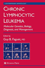 Chronic Lymphocytic Leukemia: Molecular Genetics, Biology, Diagnosis, and Management (Contemporary Hematology) - Retail Maharaj