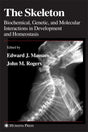 SKELETON: BIOCHEMICAL, GENETIC, AND MOLECULAR INTERACTIONS IN DEVELOPMENT AND HOMEOSTASIS - Retail Maharaj